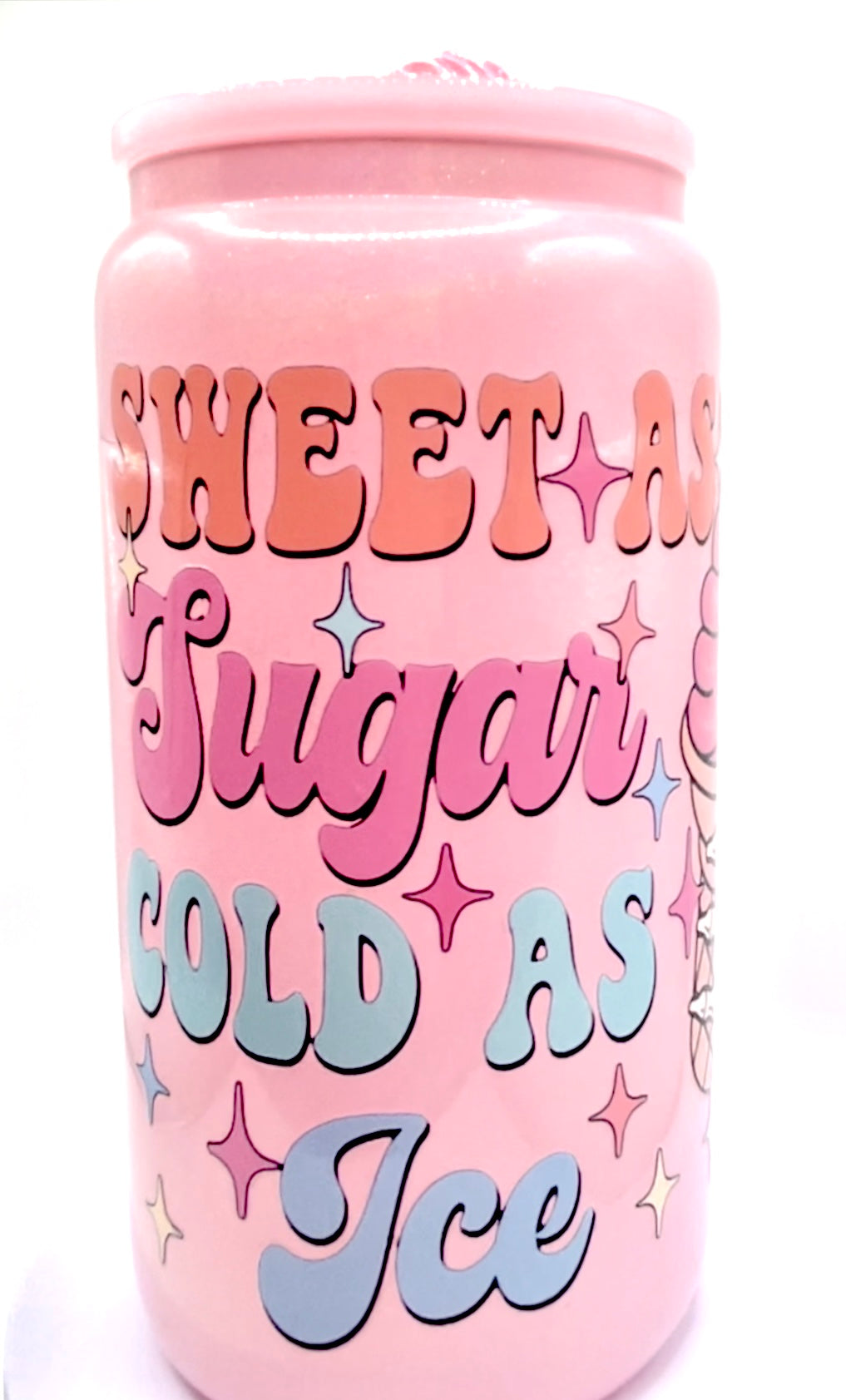 16 oz Pink Iridescent “Sweet as Sugar Cold as Ice” Cup with Custom Top